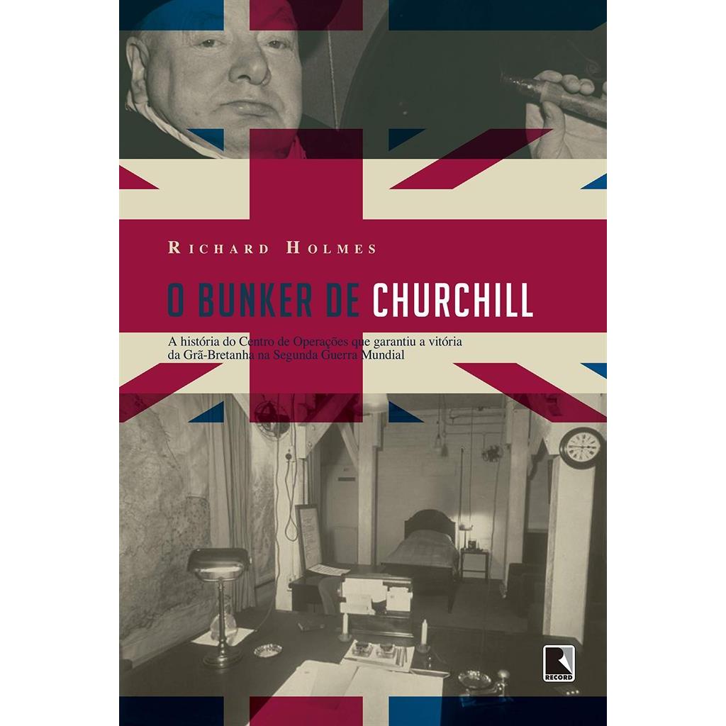 O Bunker de Churchill autor Richard Holmes