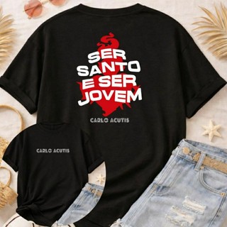 Camiseta Camisa Algodão Blusa  Unissex Carlo Acutis Ser Santo E Ser Jovem Católica Moda Cristã Religiosa Fé Envio Imedia