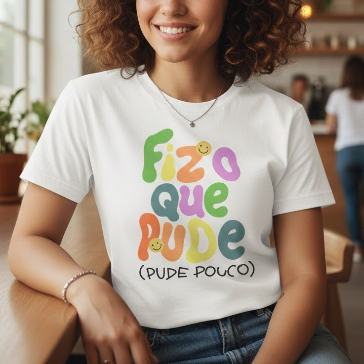 Camiseta Feminina Estampada Fiz o Que Pude Frase Engraçada Cores Viva 100% Algodão