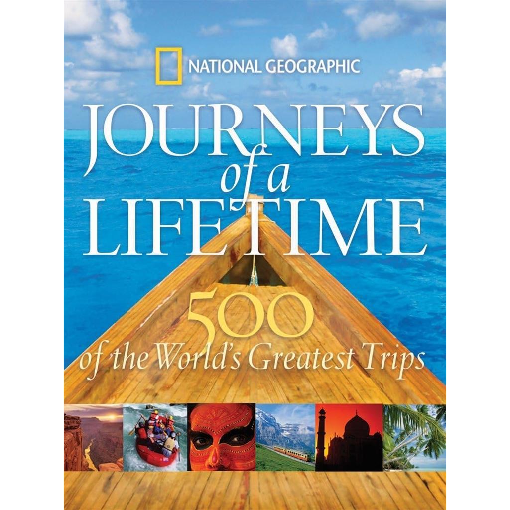 Journeys of a life time 500 of the world''s greatest trips autor national geographic