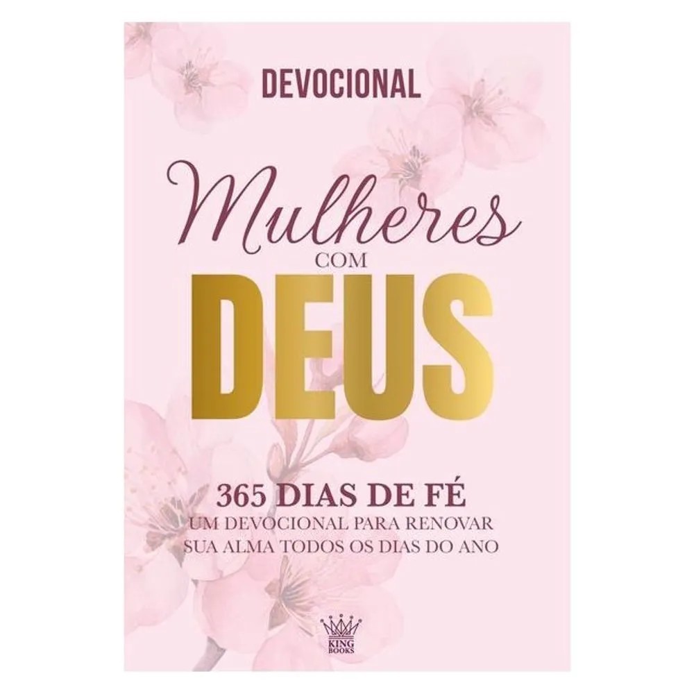 Livro Mulheres com Deus - 365 Dias de Fé - Devocional - Kings Books Editora