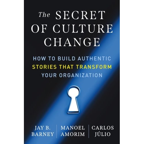 The Secret Of Culture Change de Jay B. Barney, Manoel Amorim, Carlos Júlio 7840019