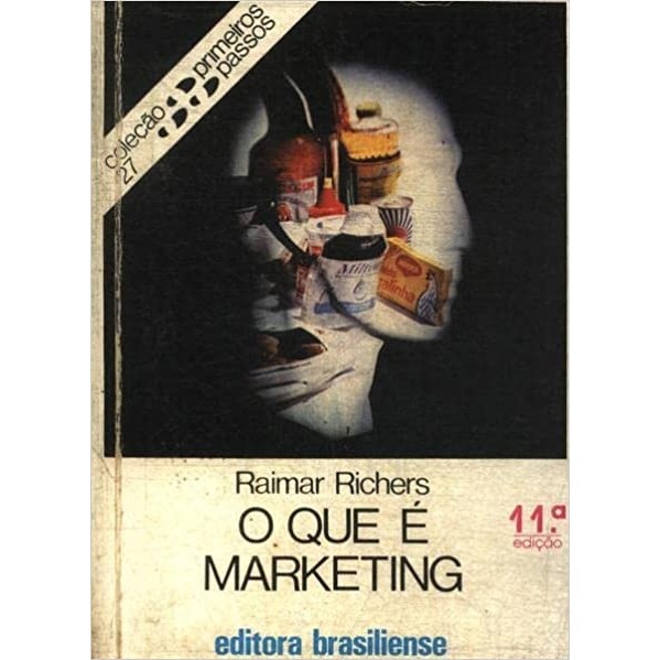 O Que é Marketing - Primeiros Passos 27 autor Raimar Richers