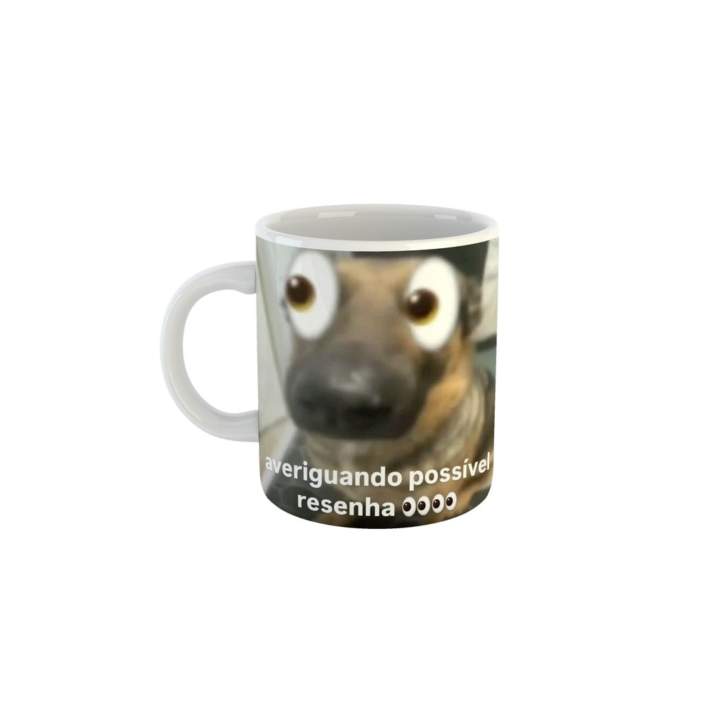 Caneca Meme Doguinho "Averiguando possível Resenha"