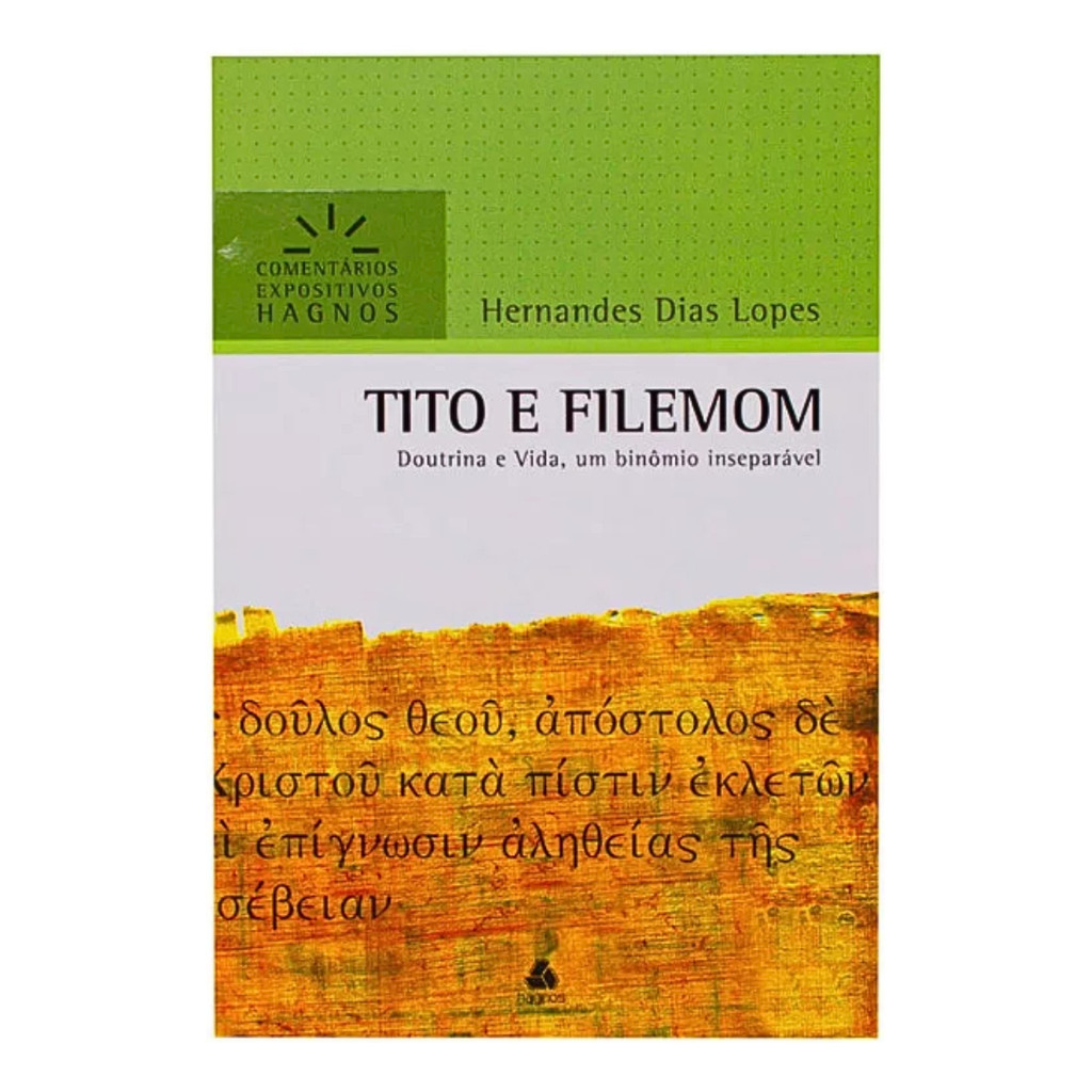 Livro Tito E Filemom | Comentário Expositivo | Doutrina E Vida, Um Binômio Inseparável | Ed. Hagnos