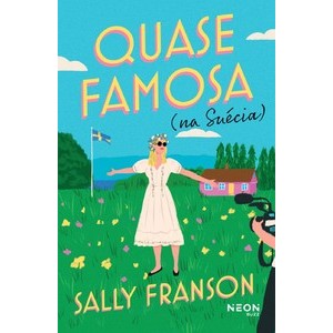 Livro Quase famosa (na Suécia) - Sally Franson Livros Loja 75