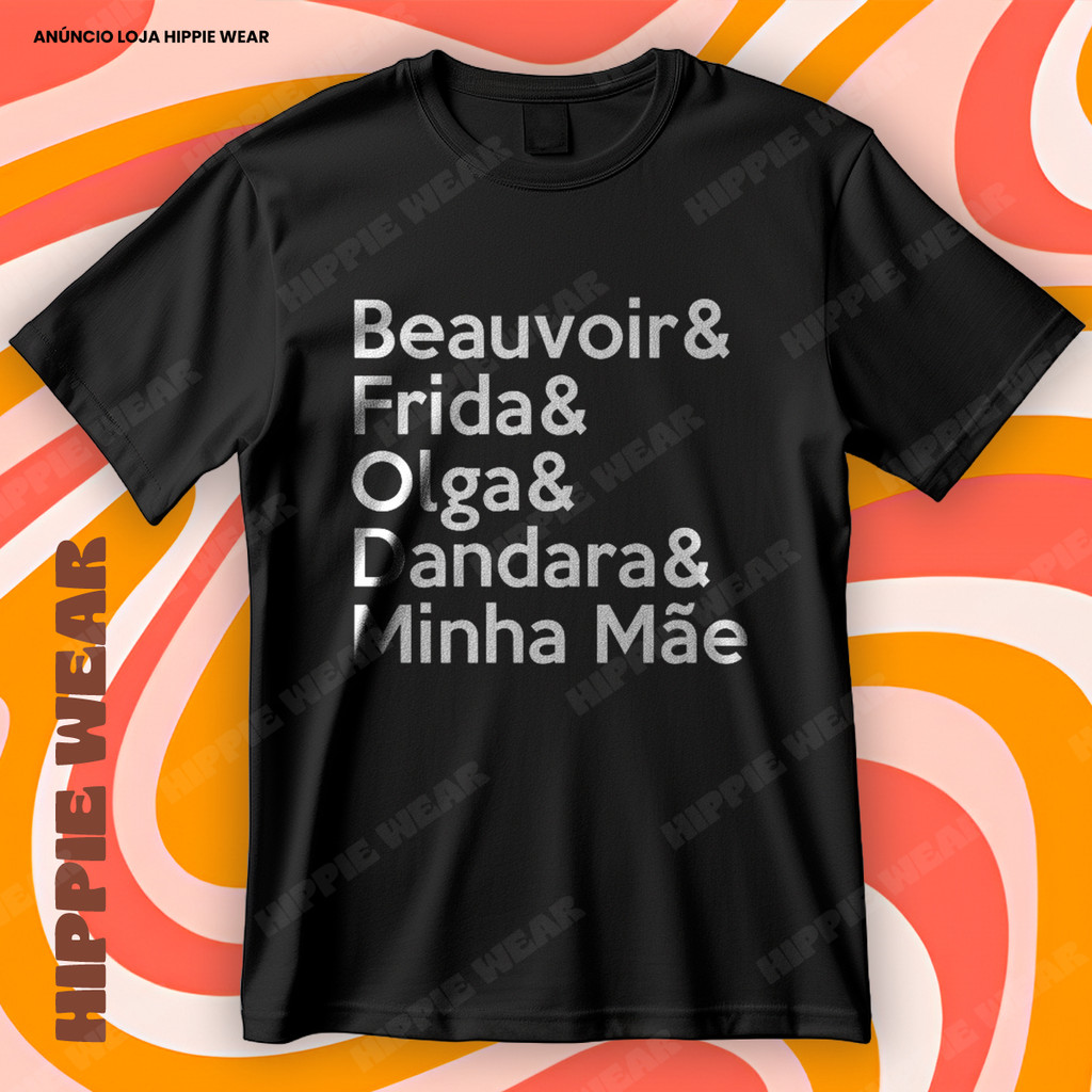 Camiseta Beauvoir Frida Olga Dandara Minha Mãe Feminismo Mulheres Blusa Camisa 100% Algodão