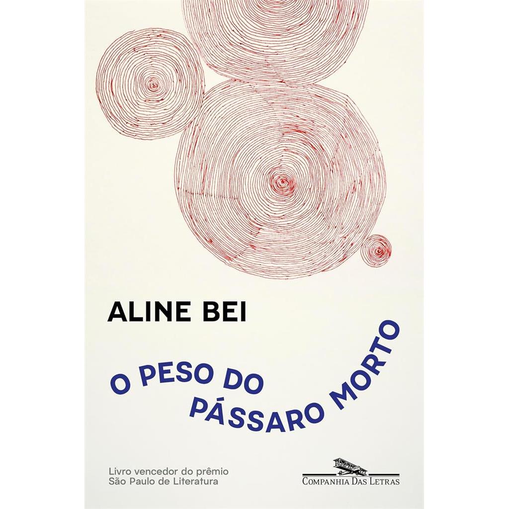 O Peso do Pássaro Morto - Capa Nova autor Bei, Aline