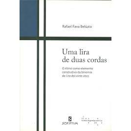 Uma lira de duas cordas: o ritmo como elemento construtivo da binomia de Lira dos vinte anos de Rafael Fa... 7885412