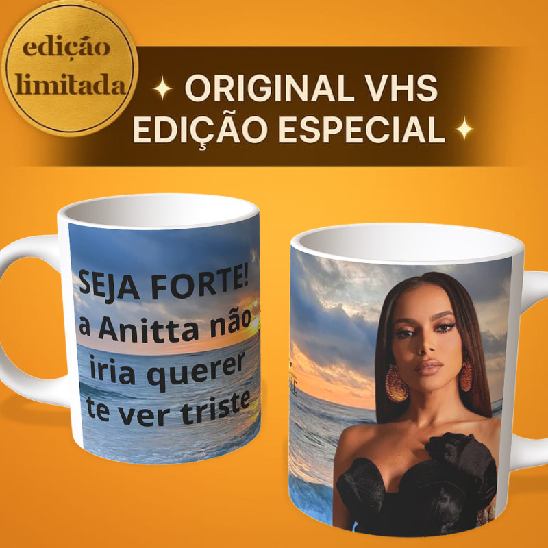 Presente Perfeito! Caneca Anitta "Seja Forte" Edição vhs Surpreenda amigo mimo