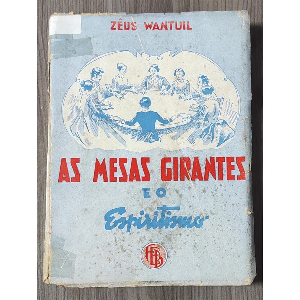 As Mesas Girantes e o Espiritismo autor Zêus Wantuil