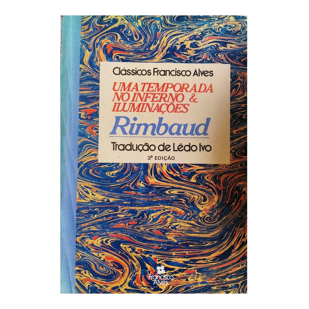 Uma Temporada no Inferno e Iluminações de Rimbaud - Lêdo Ivo Tradução 7817935