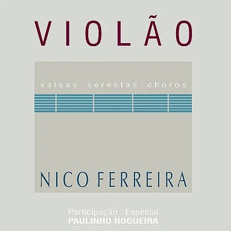 CD NICO FERREIRA / PAULINHO NOGUEIRA / TOQUINHO / VINICIUS DE MORAES / TOM JOBIM / CHICO BUARQUE VIOLÃO - NICO FERREIRA