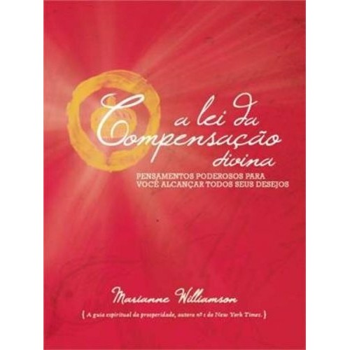A Lei Da Compensação Divina (Capa Dura) - Autor: Williamson - Ed. Agir ( p49 )