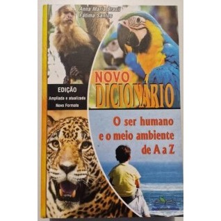 Novo Dicionário O Ser Humano e O Meio Ambiente de A A Z de Anna Mariia Brasil Fátima Santos 7856842