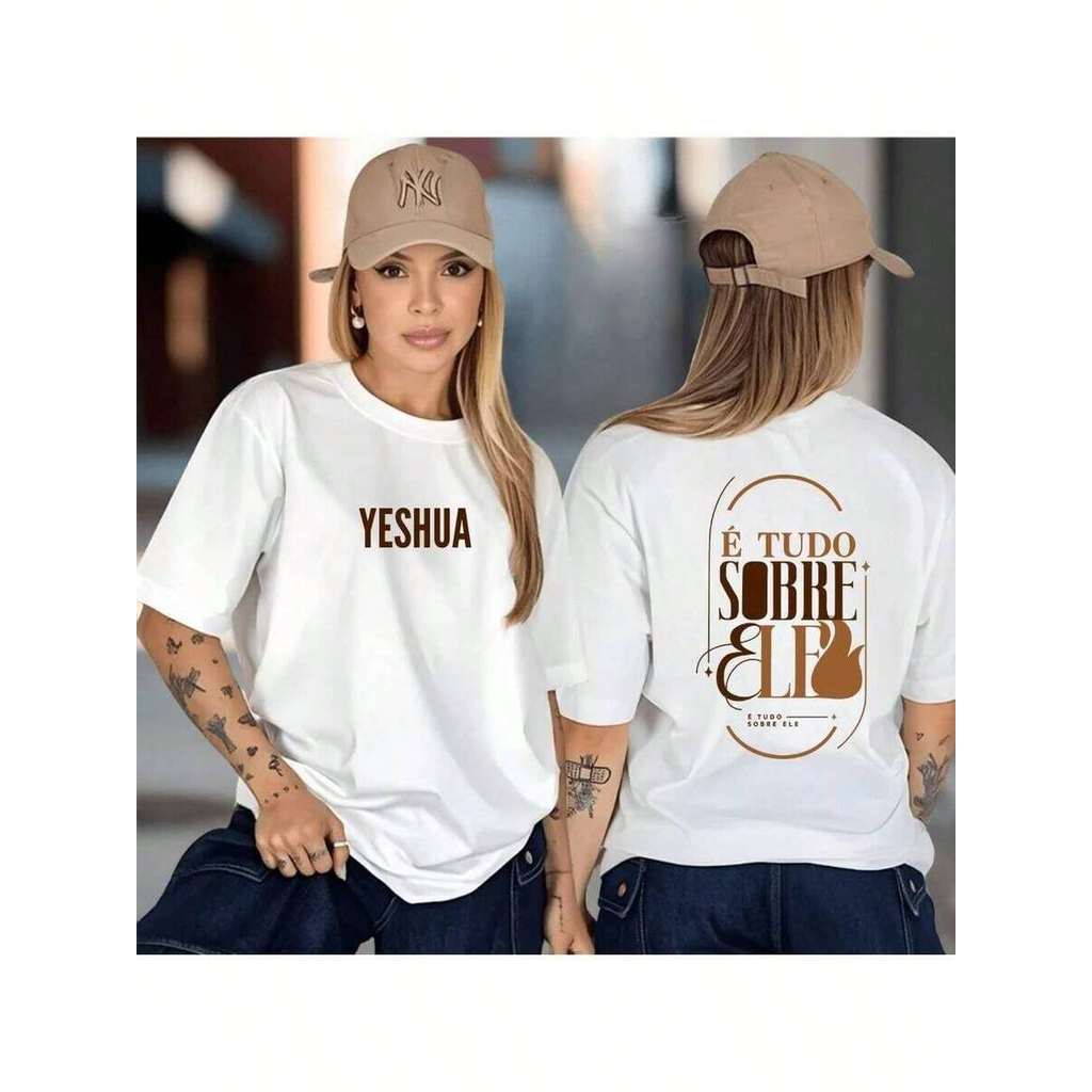 Camiseta T-shirt Feminina Oversize É tudo sobre Ele Yeshua Jesus Moda Cristã Religiosa em Oferta na Shopee