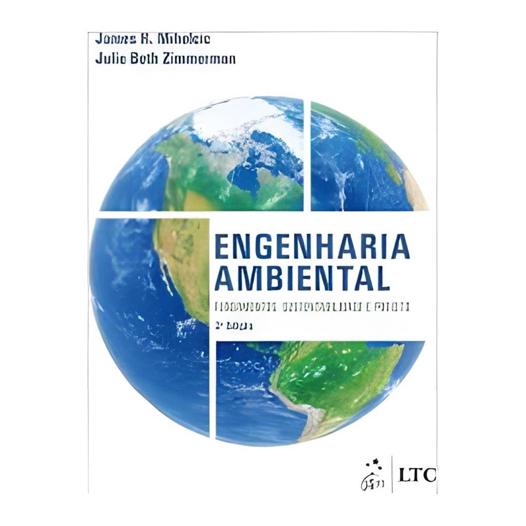 Engenharia Ambiental: Fundamentos, Sustentabilidade e Projeto autor James R. Mihelcic - Julie Beth Zimmerman