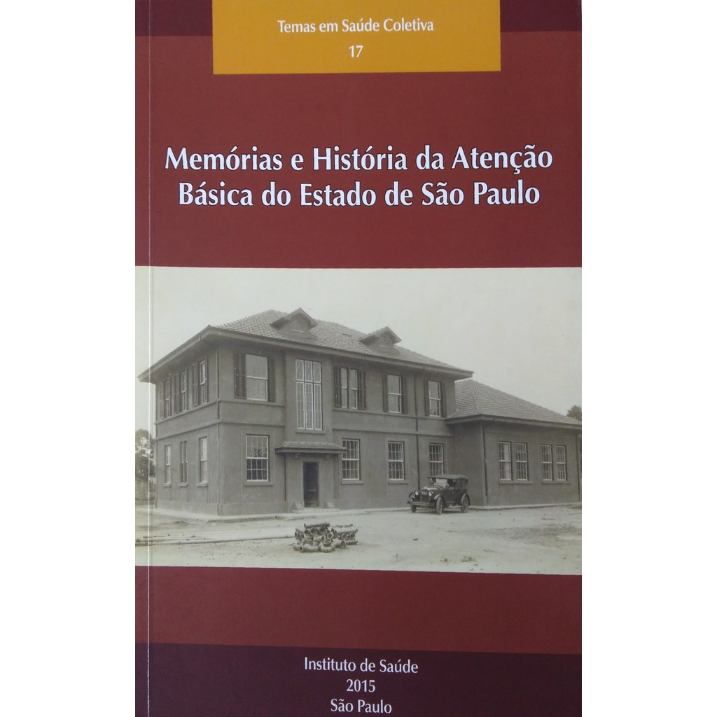 Livro Memórias e História da Atenção Básica do Estado de São Paulo de Silvia Helena Bastos de Paula 7842602