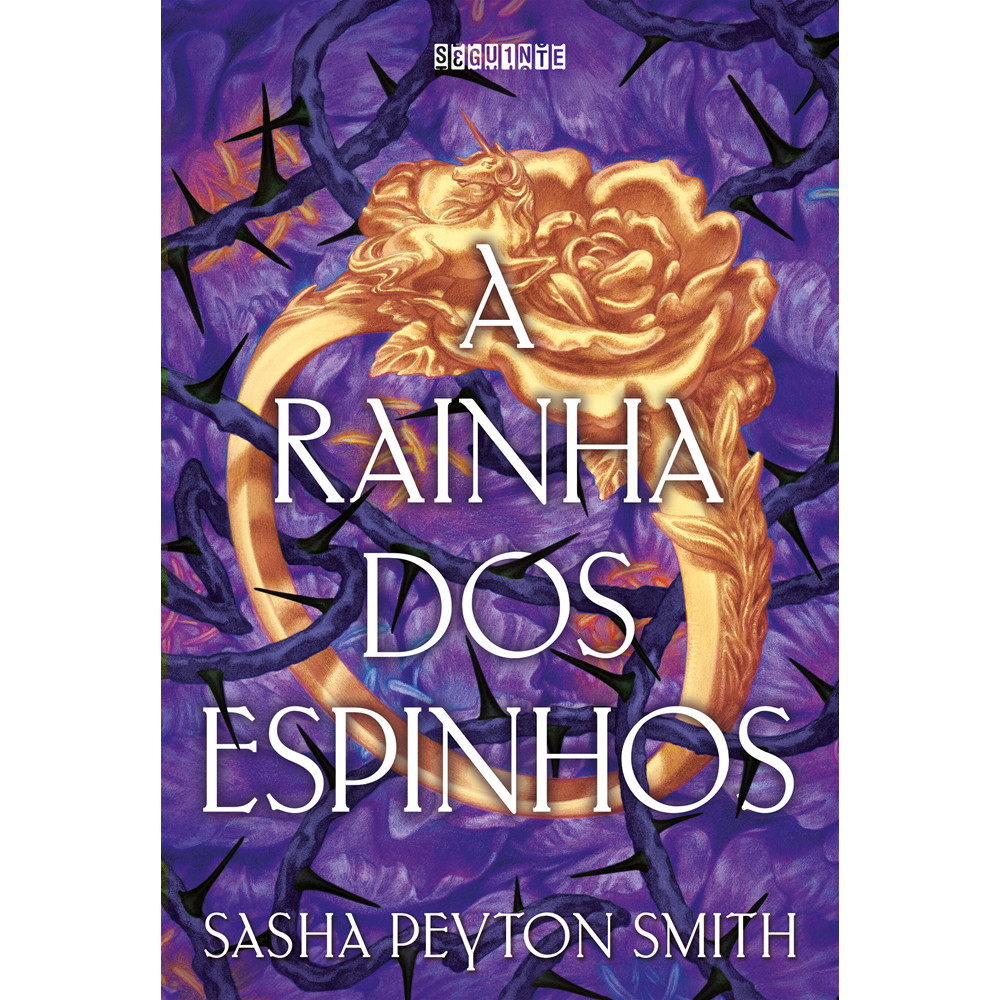 Capa do livro Livro - A Rainha dos Espinhos - por Sasha Peyton Smith - Editora Seguinte