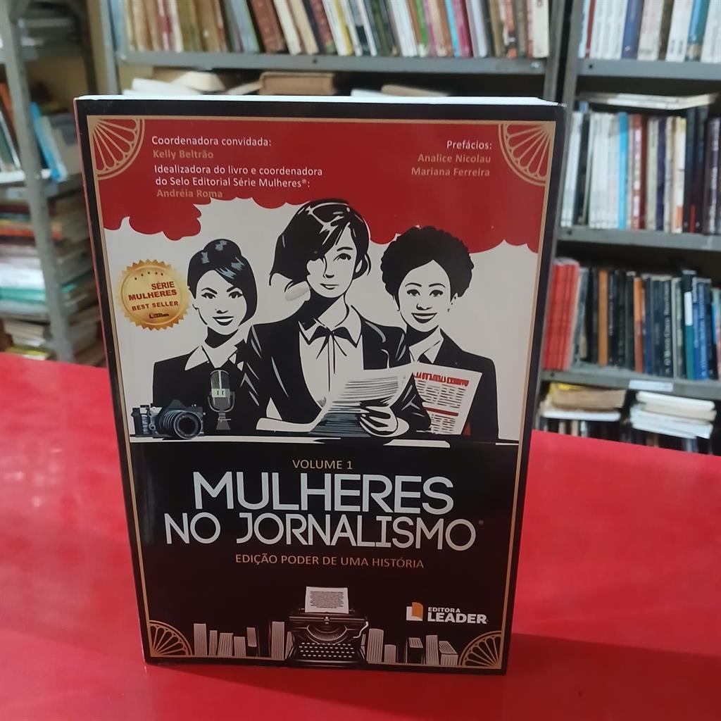 mulheres no jornalismo volume 1 - edição poder de uma história autor kelly beltrão (coord.)