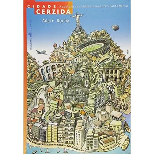 Cidade Cerzida: A Costura da Cidadania no Morro Santa Marta de Adair Rocha 7354257