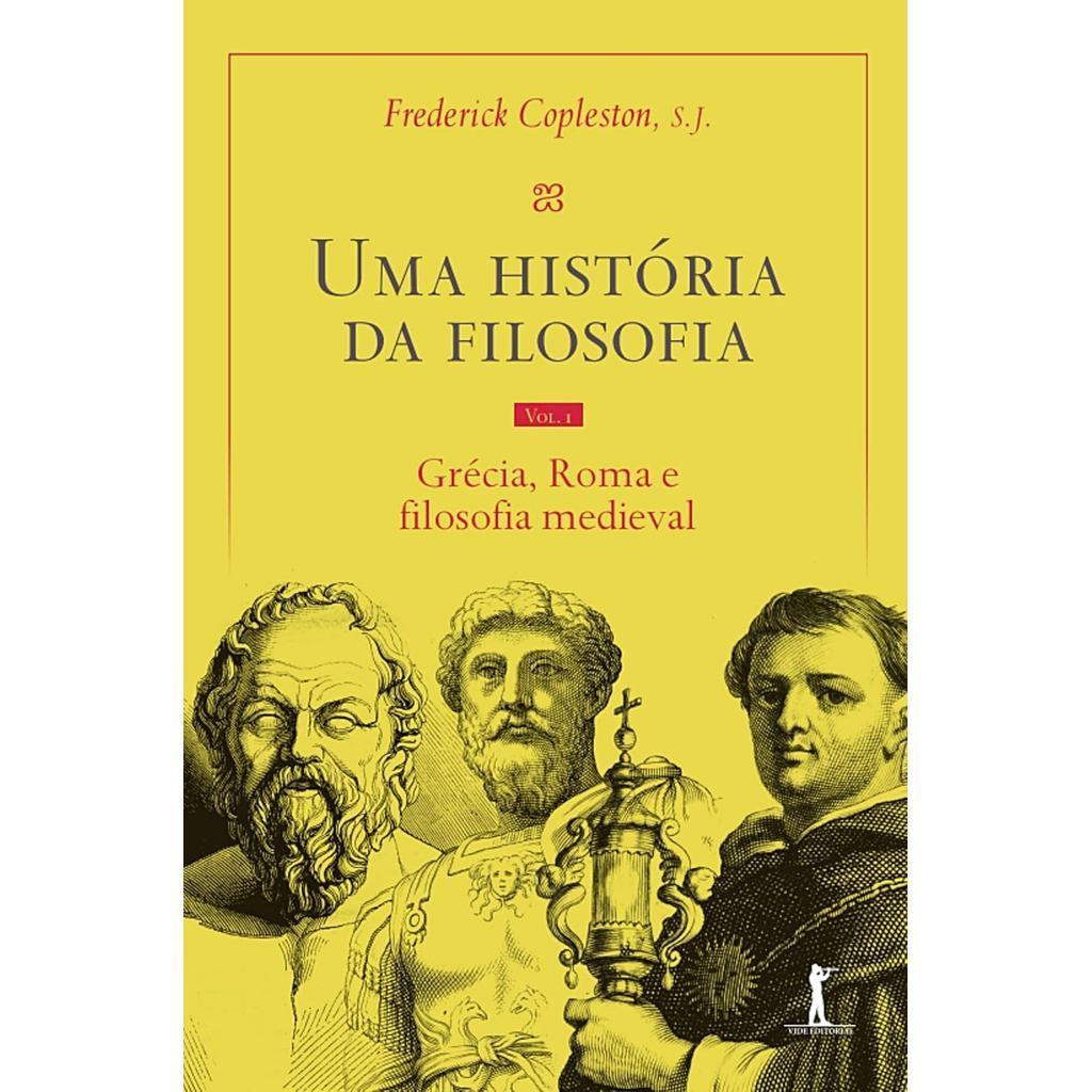 Livro - Uma História Da Filosofia - Vol. I - Grécia, Roma e filosofia medieval
