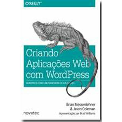 Criando Aplicações Web com WordPress: WordPress como...
