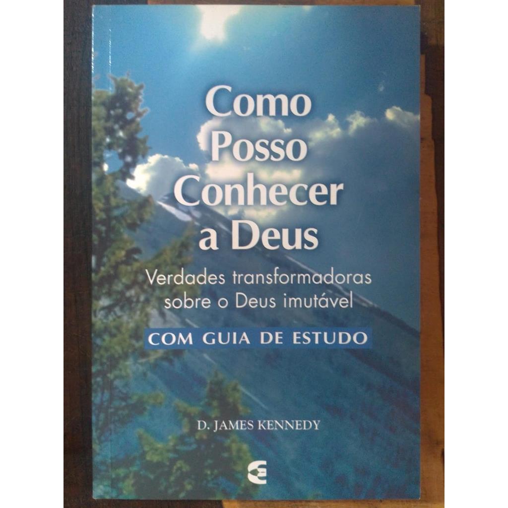 Como posso conhecer a Deus autor D. James Kennedy