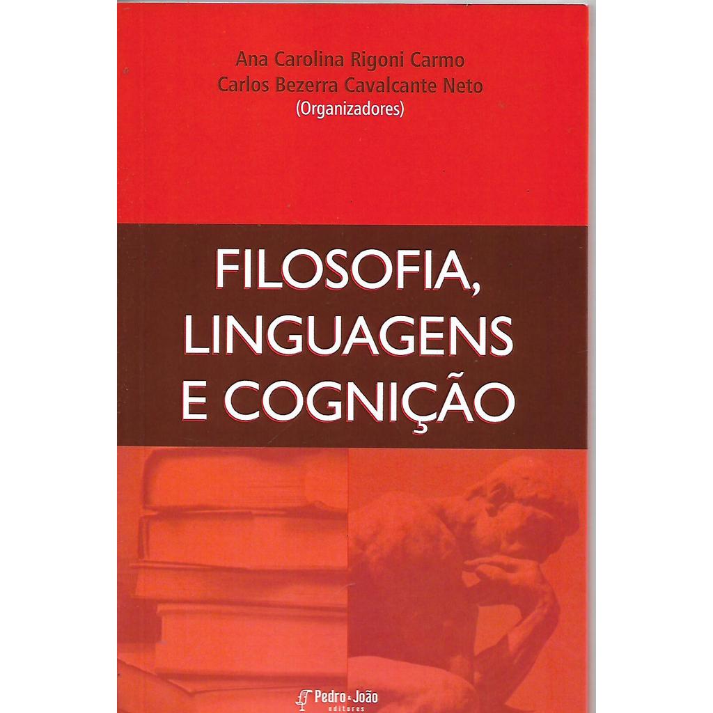 Filosofia, Linguagens e Cognição de Ana Carolina Rigoni Carmo e Carlos Bezerra Cavalcante Neto 7827330