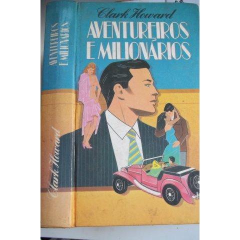 Aventureiros e Milionários autor Clark Howard