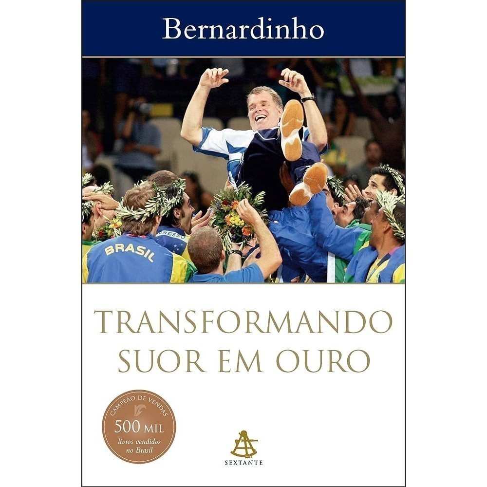 Livro - Transformando Suor em Ouro de Bernardinho- Liv