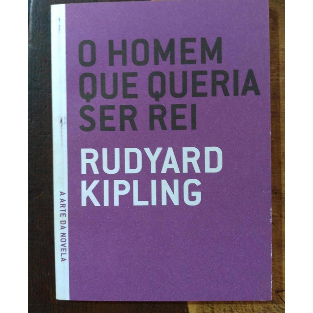 O Homem que Queria ser Rei autor Rudyard Kipling