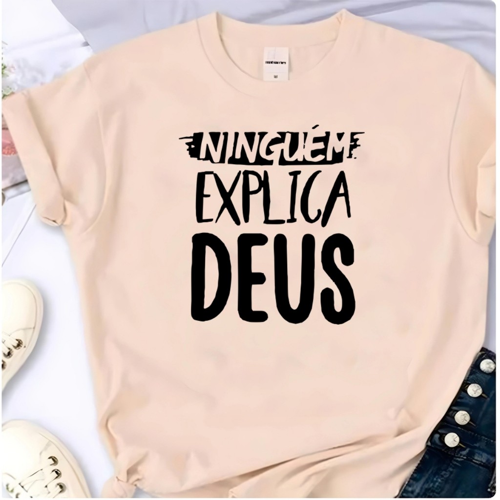 T-shirt Blusa Linda Coração Ninguem Explica Deus New Camiseta Feminina Camisa JsCod