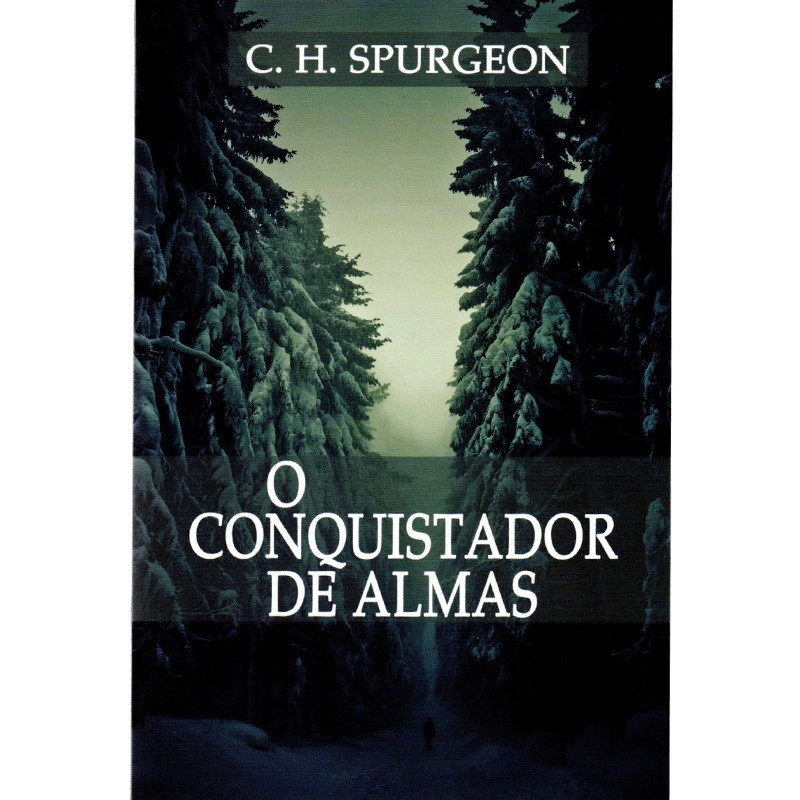 Livro O Conquistador De Almas - C. H. Spurgeon