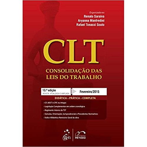 CLT - Consolidação das Leis do Trabalho autor Renato Saraiva & Aryanna Manfredini & Rafael Tonassi Souto