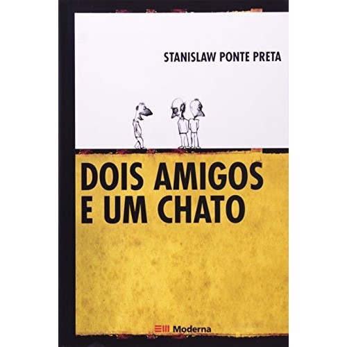 Dois Amigos e um Chato de Stanislaw Ponte Preta 6902065 de Stanislaw Ponte Preta 7871844