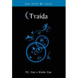 Traida the house of night 2 autor P. C. Cast e Kristin Cast
