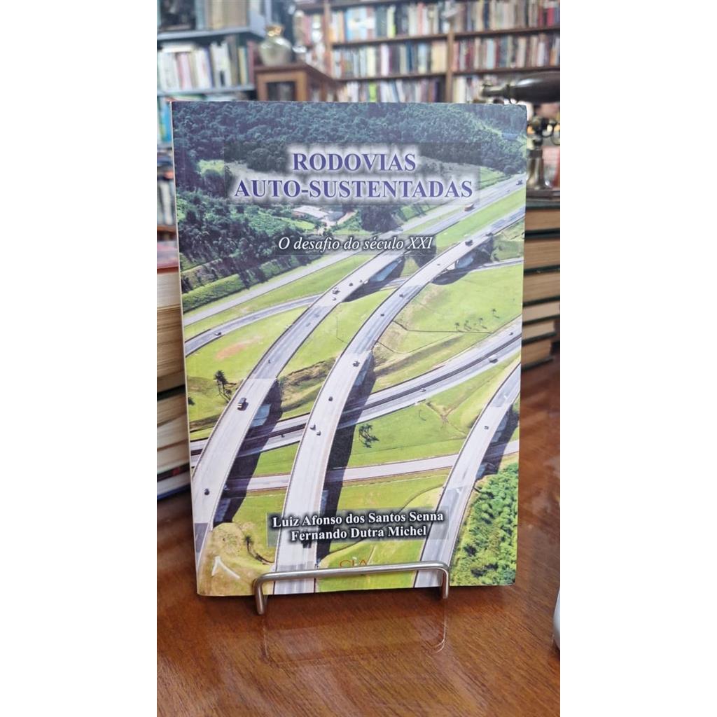 Rodovias Auto-sustentadas - O desafio do século XXI autor Luiz Afonso dos Santos Senna e Fernando Dutra Michel