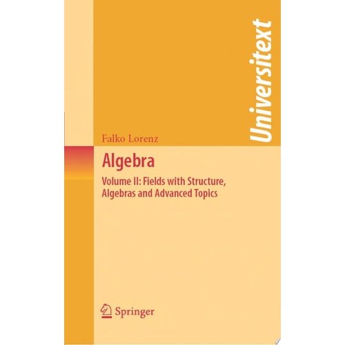 Algebra - Volume II - Fields With Structure, Algebras and Advanced Topics de Falko Lorenz 7823865