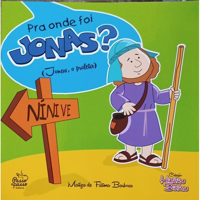 Pra Onde Foi Jonas? (Jonas, O Profeta) - Col. Historias Biblicas - Ed. Passo a Passo ( p22 )