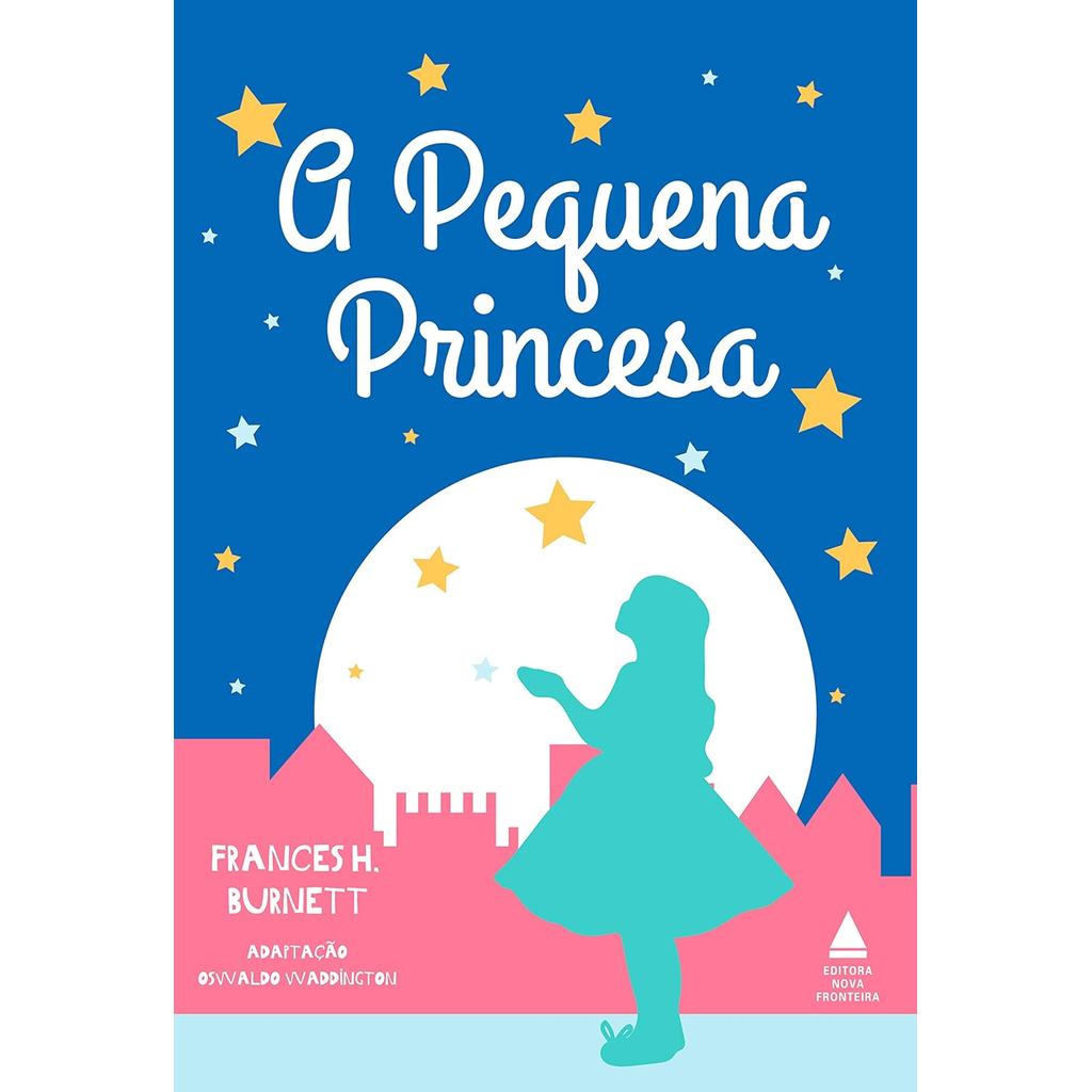 A Pequena Princesa - Autor: Frances H. Burnett - Ed. Nova Fronteira ( p55 )