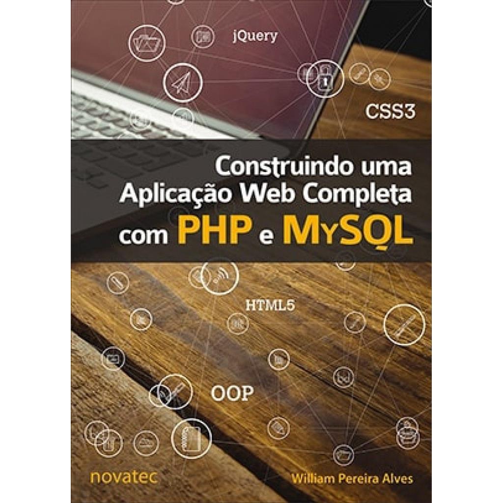 Construindo uma aplicação Web Completa com PHP e MySQL autor William Pereira Alves