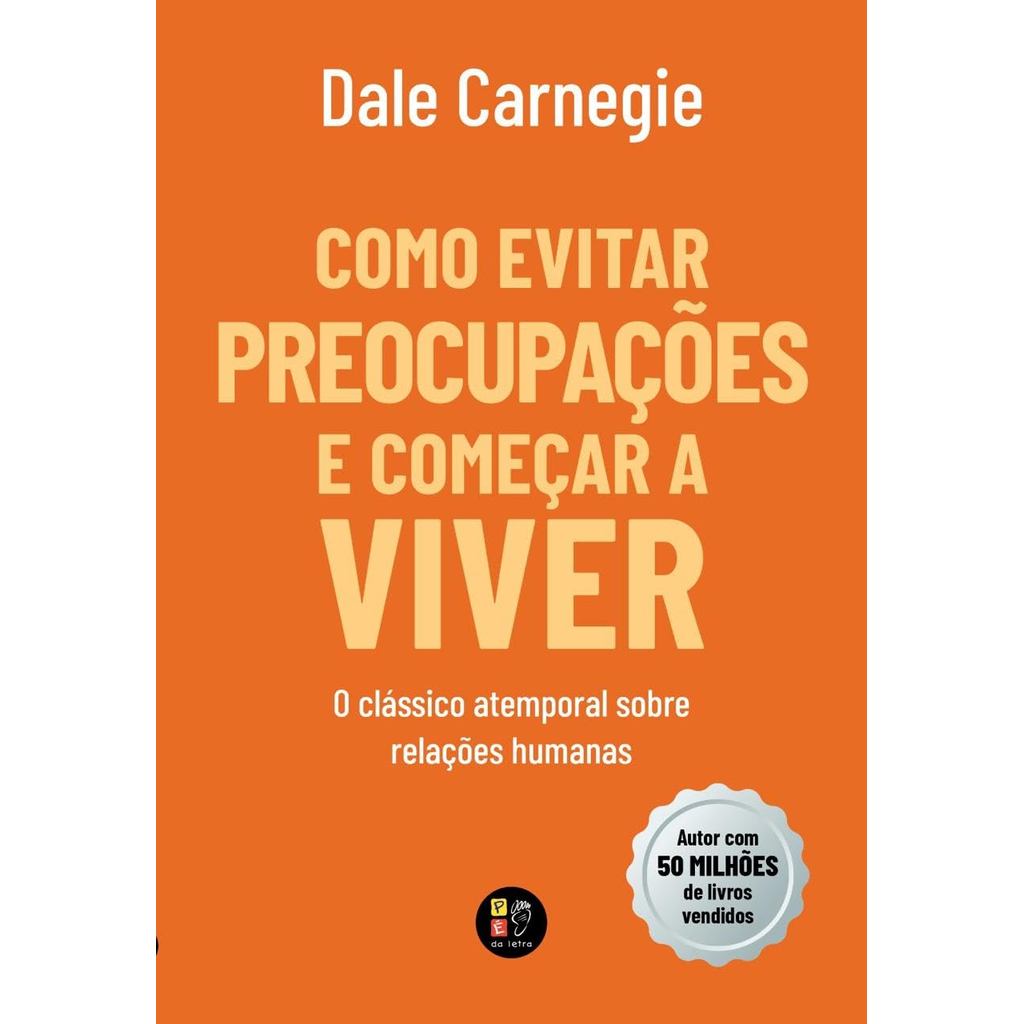 Como Evitar Preocupações e Começar a Viver | Dale Carnegie em Oferta na Shopee