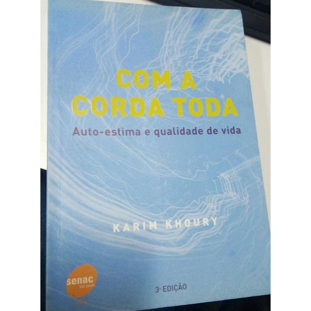 Com a corda toda: Auto-estima e qualidade de vida autor Khoury Karim