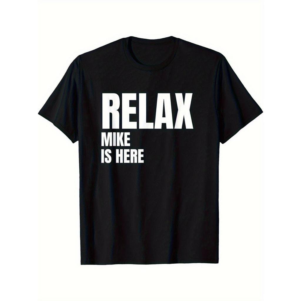 Relax Mike Is Here 100% T-Shirt - Casual Round Neck, Lavável à Máquina, Conforto para Homens e Mulheres, Perfeito para A