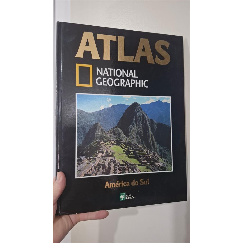 Atlas National Geographic America do Sul Volume 1 autor Rodrigo Pipponzi e Roberta Faria e Claudia Inoue