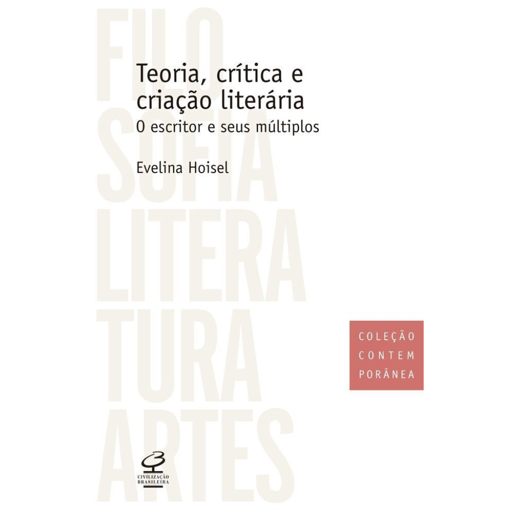 Teoria, crítica e criação literária: O escritor e seus múltiplos