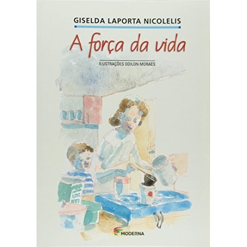 A Força da Vida de Giselda Laporta Nicolelis 7858536