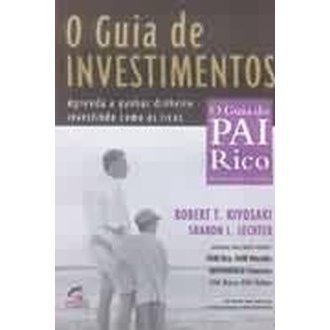O Guia de Investimentos - o Guia do Pai Rico autor Robert T. Kiyosaki