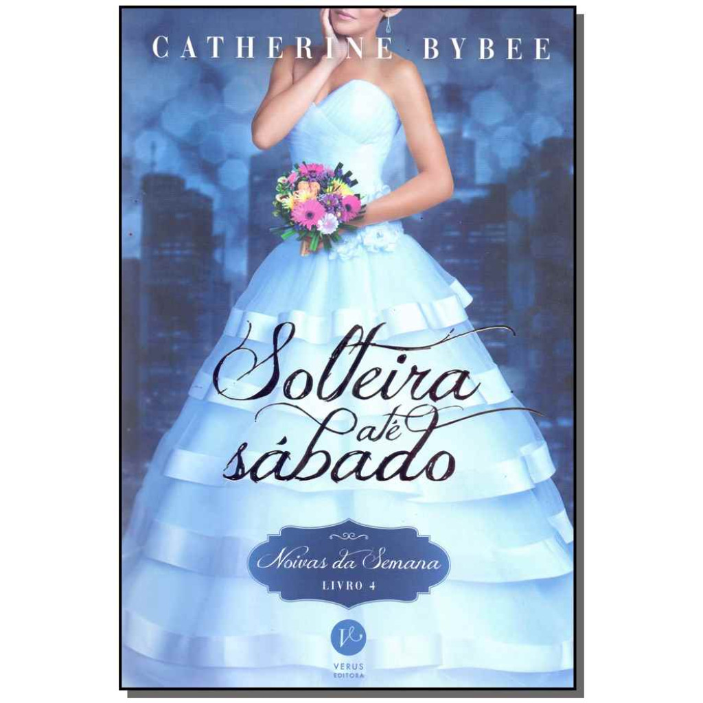 Solteira até sábado (Vol. 4 Noivas da semana)